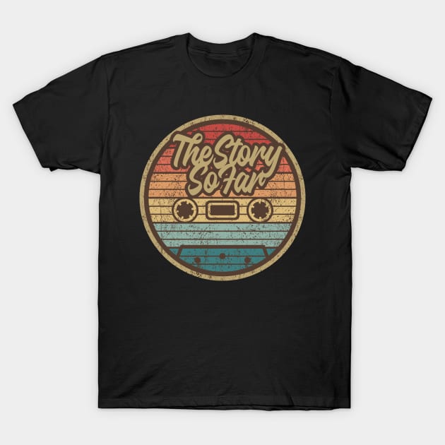 The Story So Far Retro Cassette T-Shirt by penciltimes